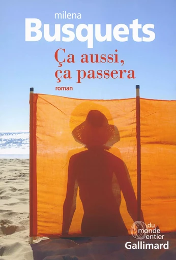 Ça aussi, ça passera - Milena Busquets - GALLIMARD