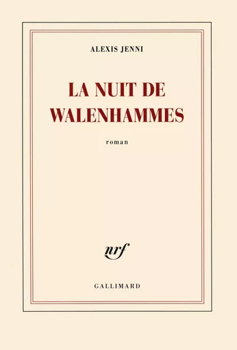 La nuit de Walenhammes - Alexis Jenni - GALLIMARD