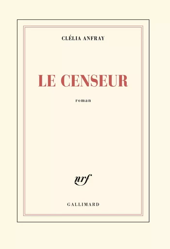 Le Censeur - Clélia Anfray - GALLIMARD