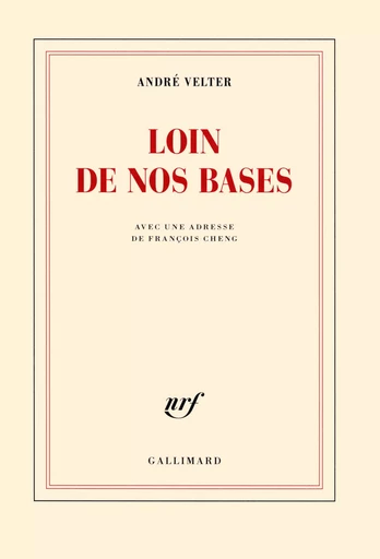 Loin de nos bases - André Velter - GALLIMARD