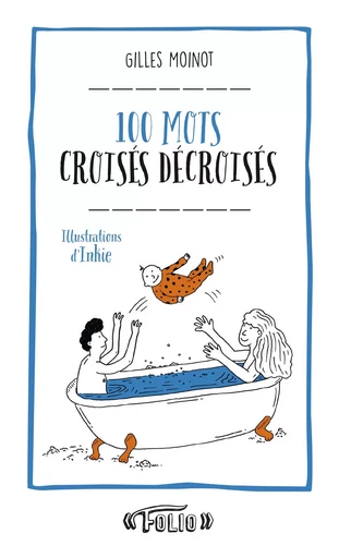 100 mots croisés décroisés - Gilles Moinot - FOLIO