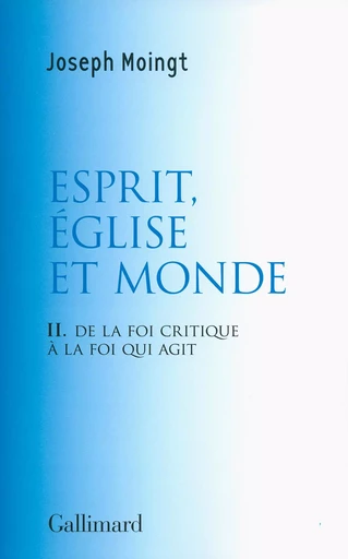 Esprit, Église et Monde - Joseph Moingt - GALLIMARD