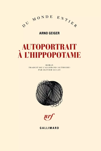 Autoportrait à l'hippopotame - Arno Geiger - GALLIMARD