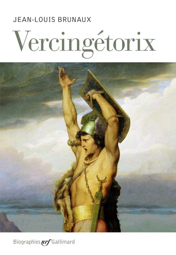 Vercingétorix - Jean-Louis Brunaux - GALLIMARD