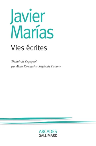 Vies écrites - Javier Marías - GALLIMARD