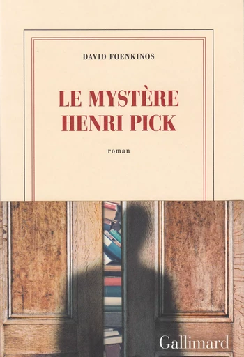 Le mystère Henri Pick - David Foenkinos - GALLIMARD