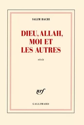 Dieu, Allah, moi et les autres