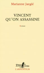 Vincent qu'on assassine