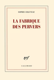 La fabrique des pervers