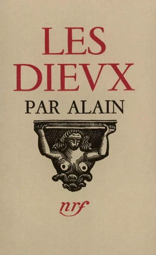 Les Dieux -  Alain - GALLIMARD