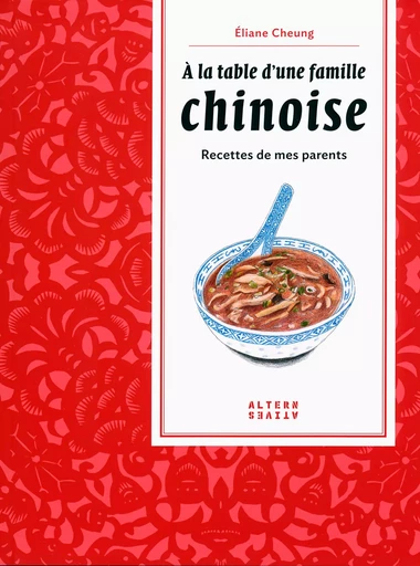 À la table d'une famille chinoise - Éliane Cheung - ALTERNATIVES