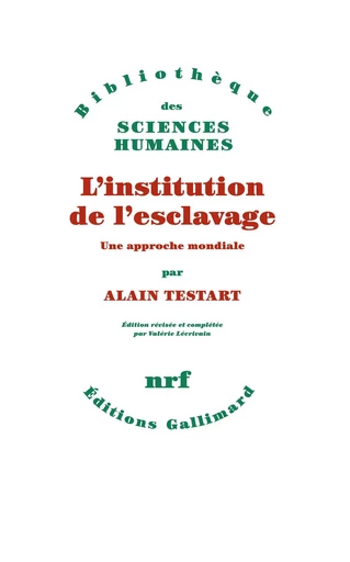 L'institution de l'esclavage - Alain Testart - GALLIMARD