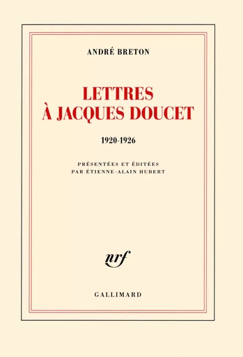 Lettres à Jacques Doucet - André Breton - GALLIMARD