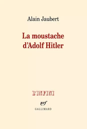 La moustache d'Adolf Hitler et autres essais