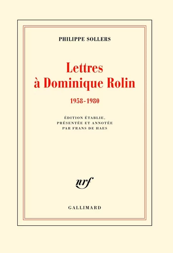 Lettres à Dominique Rolin - Philippe Sollers - GALLIMARD