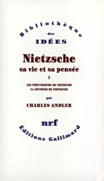 Nietzsche, sa vie et sa pensée