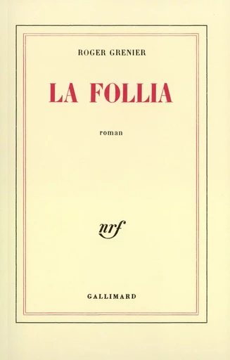 La Follia - Roger Grenier - GALLIMARD