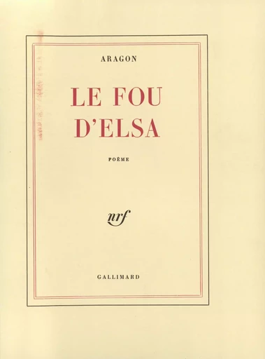 Le Fou d'Elsa - Louis Aragon - GALLIMARD