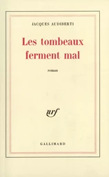 Les tombeaux ferment mal