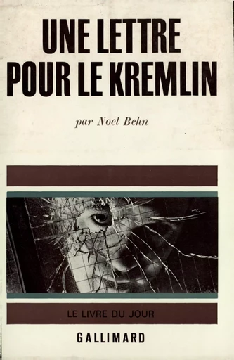 Une lettre pour le Kremlin - Noel Behn - GALLIMARD