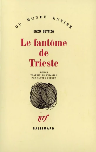 Le fantôme de Trieste - Enzo Bettiza - GALLIMARD