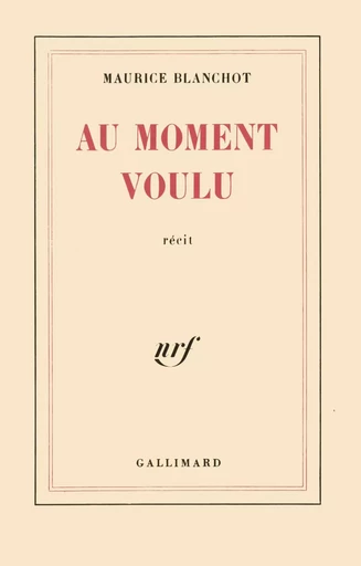 Au moment voulu - Maurice Blanchot - GALLIMARD