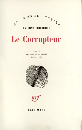 Le Corrupteur - Anthony Bloomfield - GALLIMARD