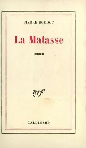 La Matasse - Pierre Boudot - GALLIMARD