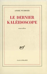 Le dernier kaléidoscope