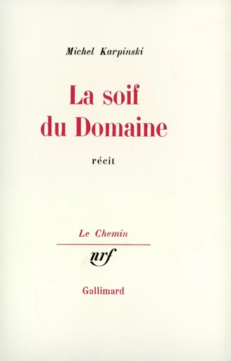 La soif du Domaine - Michel Karpinski - GALLIMARD