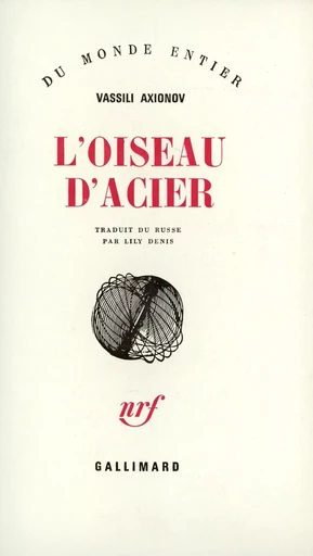 L'Oiseau d'acier - Vassili Axionov - GALLIMARD