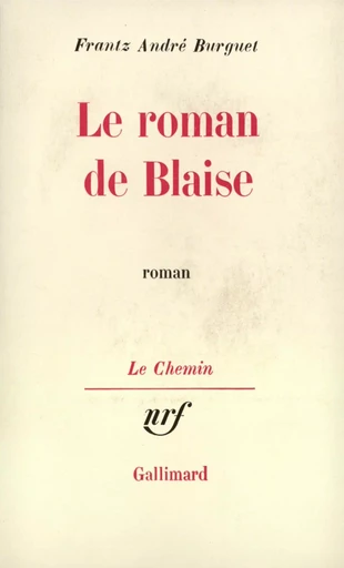 Le roman de Blaise - Frantz-André Burguet - GALLIMARD