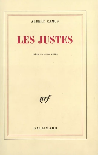 Les Justes - Albert Camus - GALLIMARD