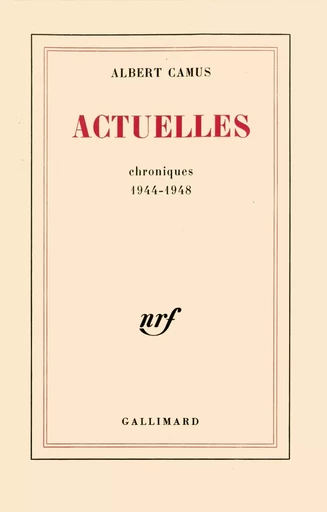 Actuelles - Albert Camus - GALLIMARD