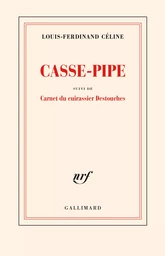 Casse-pipe / Carnet du cuirassier Destouches