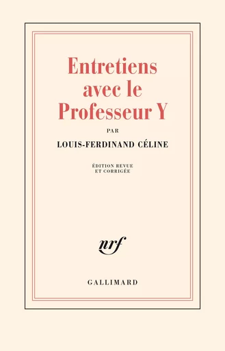 Entretiens avec le Professeur Y - Louis-Ferdinand Céline - GALLIMARD