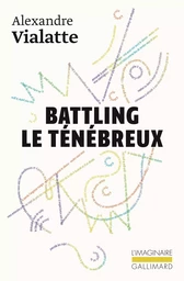 Battling le ténébreux ou La mue périlleuse