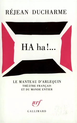 HA ha !... - Réjean Ducharme - GALLIMARD