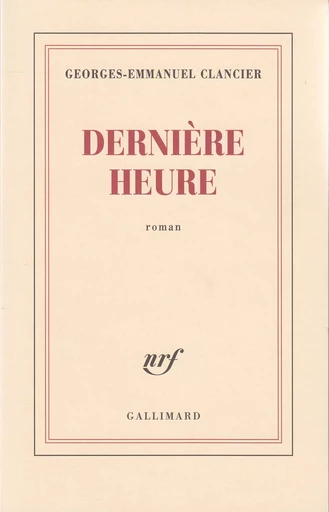 Dernière heure - Georges-Emmanuel Clancier - GALLIMARD