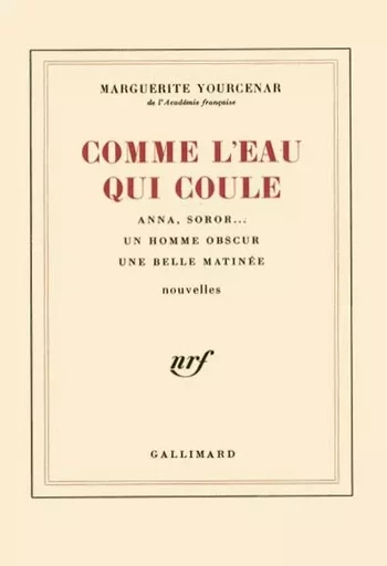 Comme l'eau qui coule - Marguerite Yourcenar - GALLIMARD