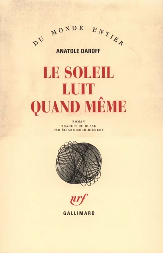 Le Soleil luit quand même - Anatole Daroff - GALLIMARD