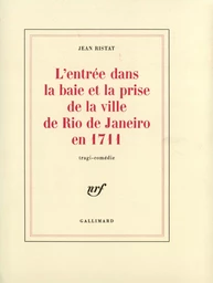 L'entrée dans la baie et la prise de la ville de Rio de Janeiro en 1711