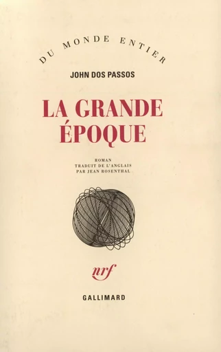 La grande époque - John Dos Passos - GALLIMARD