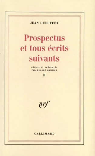 Prospectus et tous écrits suivants - Jean DUBUFFET - GALLIMARD