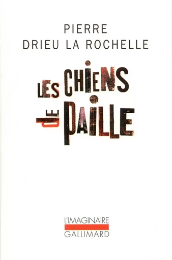 Les Chiens de paille - Pierre Drieu La Rochelle - GALLIMARD