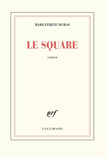 Le Square - Marguerite Duras - GALLIMARD