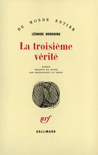 La troisième vérité - Léonide Borodine - GALLIMARD