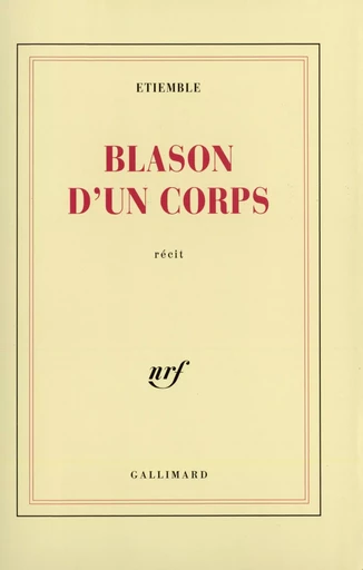 Blason d'un corps -  Étiemble - GALLIMARD