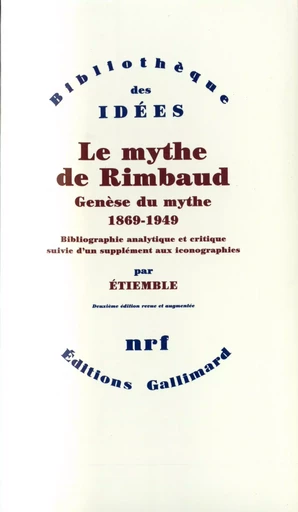 Le Mythe de Rimbaud -  Étiemble - GALLIMARD