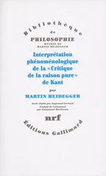 Interprétation phénoménologique de la "Critique de la raison pure" de Kant